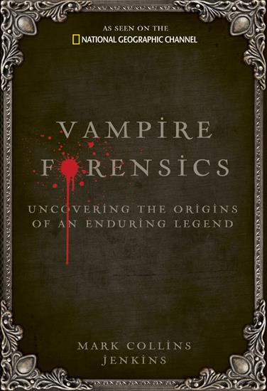 Vampire Forensics_ Uncovering... - Mark Collins Jenkins - Vampire Forensics_ Uncovering _end v5.0.jpg