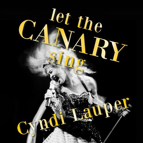Cyndi Lauper - Let The Canary Sing - 2024 - cover.jpg