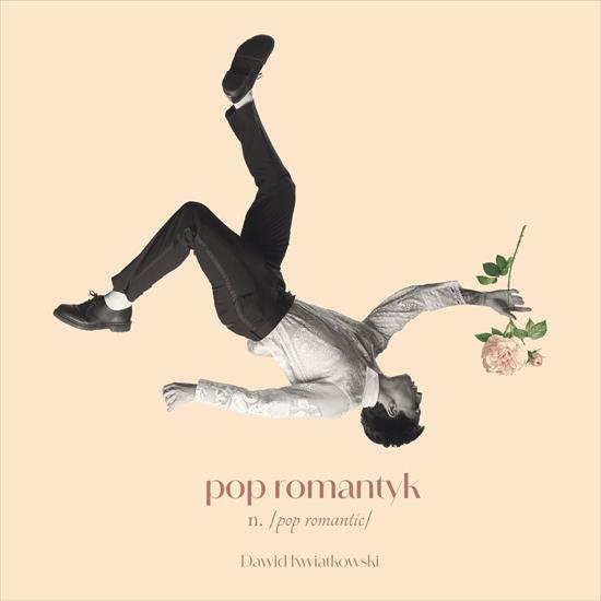 Dawid Kwiatkowski - Pop Romantyk 2024 - Dawid Kwiatkowski - Pop Romantyk 2024 -Front.jpg