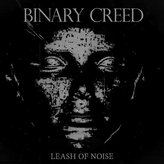 Binary Creed - Leash of Noise 2024 - cover.jpg